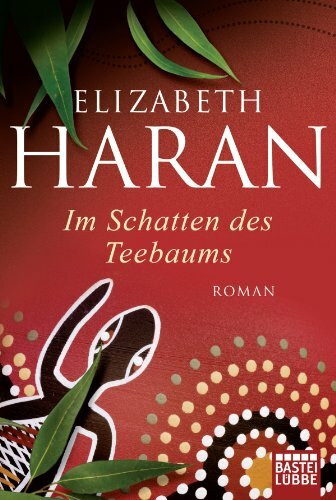 Im Schatten des Teebaums: Roman