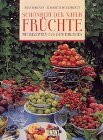 Schönheit der Natur - Früchte: Mit Rezepten aus dem Paradies