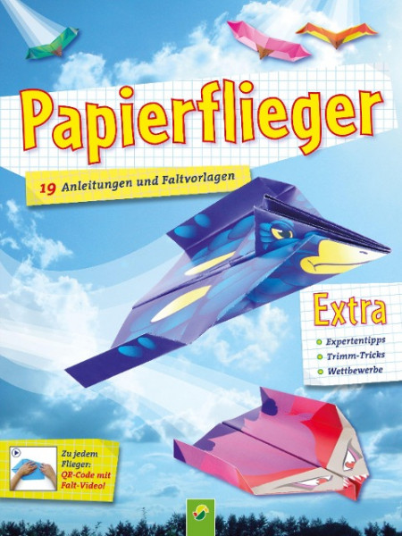 Papierflieger - 19 Anleitungen und Faltvorlagen