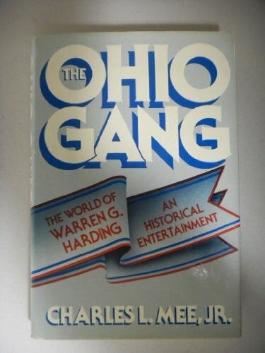 The Ohio Gang: The World of Warren G. Harding