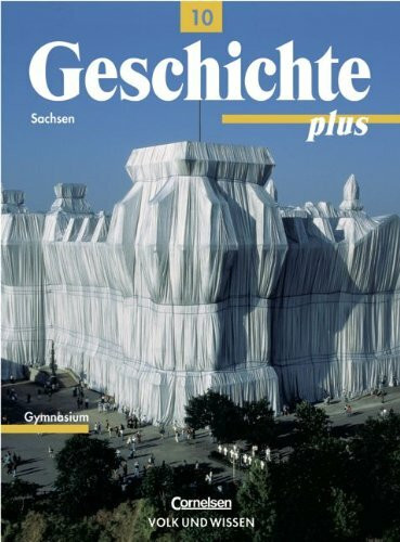 Geschichte plus - Gymnasium Sachsen - Bisherige Ausgabe: Geschichte plus, Lehrbuch, Ausgabe Gymnasien in Sachsen