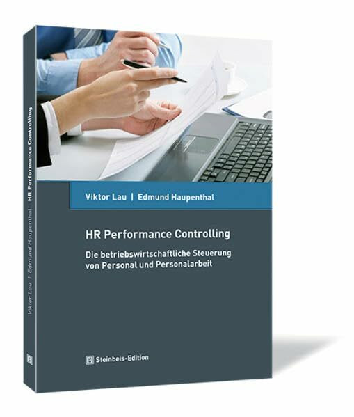 HR Performance Controlling: Die betriebswirtschaftliche Steuerung von Personal und Personalarbeit
