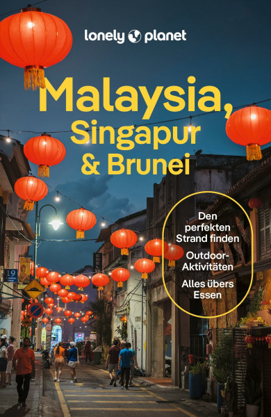 LONELY PLANET Reiseführer Malaysia, Singapur & Brunei: Eigene Wege gehen und Einzigartiges erleben.