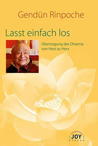 Lasst einfach los: Übertragung des Dharma von Herz zu Herz