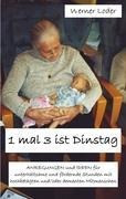 1 mal 3 ist Dinstag