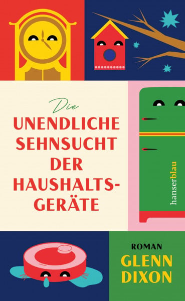 Die unendliche Sehnsucht der Haushaltsgeräte: Roman .„Seltsam und wundervoll – ich liebe dieses Buch“ Matt Haig
