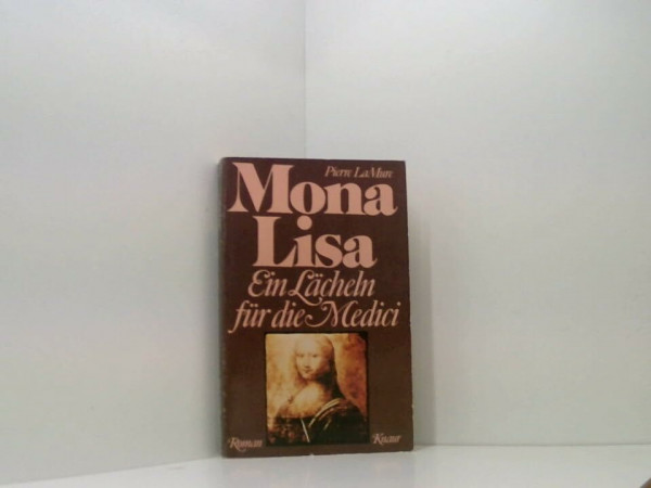 Mona Lisa.: Ein Lächeln für die Medici. (Knaur Taschenbücher. Biographien)