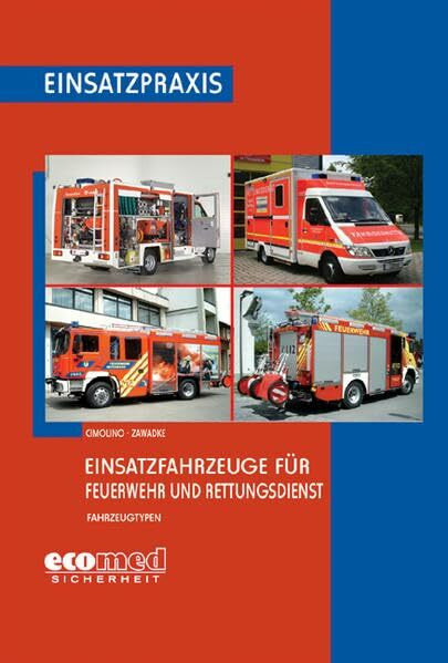 Einsatzfahrzeuge für Feuerwehr und Rettungsdienst (Typen) (Einsatzpraxis Feuerwehr)