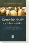 Gemeinschaft, die Leben verändert: Praktische Schritte zu einer Kleingruppen-Gemeinde