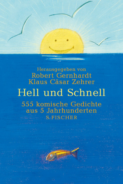 Hell und Schnell: 555 komische Gedichte aus 5 Jahrhunderten
