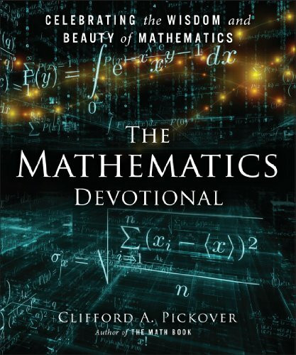 The Mathematics Devotional: Celebrating the Wisdom and Beauty of Mathematics