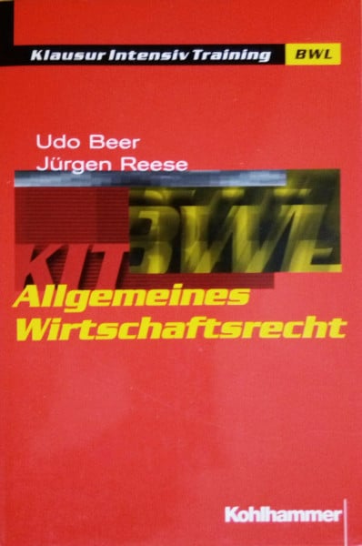 Allgemeines Wirtschaftsrecht (Klausur-Intensiv-Training BWL)