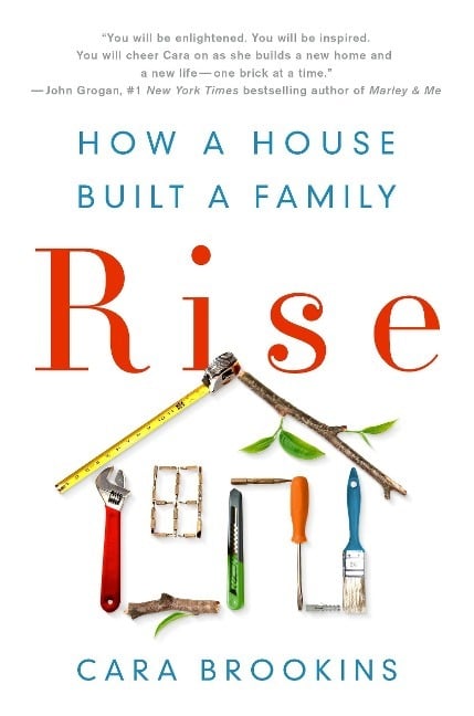 Rise: How a House Built a Family Rise: How a House Built a Family