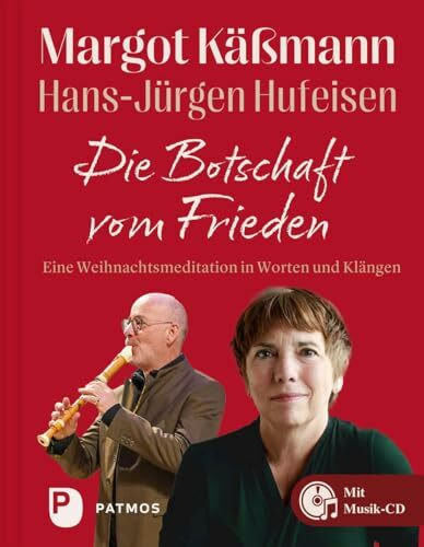 Die Botschaft vom Frieden: Eine Weihnachtsmeditation in Worten und Klängen. Buch mit Musik-CD