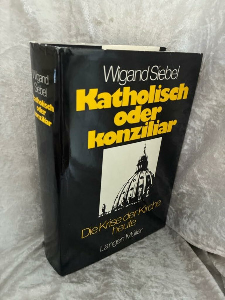 Katholisch oder konziliar: Die Krise der Kirche heute