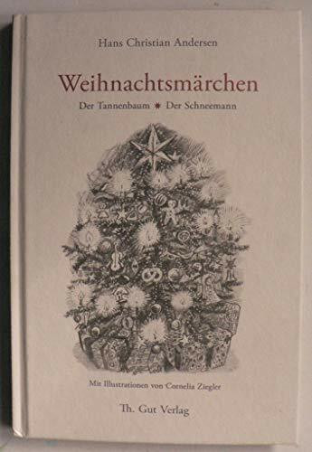 Weihnachtsmärchen: Der Tannenbaum - Der Schneemann (Th. Gut Weihnachtsbüchlein)
