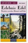 Lust auf Natur. Erlebnis Wandern: Lust auf Natur: Band 3 - Erlebnis Eifel - Wandern zwischen Himmel und Erde