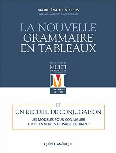 La nouvelle grammaire en tableaux: Et un recueil de conjugaison. Les modèles pour conjuguer tous les verbes d'usage courant.