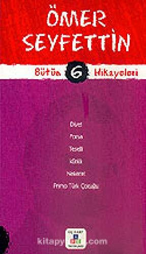 ÖMER SEYFETTİN BÜTÜN HİKAYELERİ 6