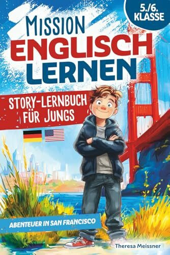 Mission Englisch lernen 5./6. Klasse - Story-Lernbuch für Jungs: Erlebe eine spannende, zweisprachige Action-Story | Spielerisch zu besseren Noten in Englisch | Übungen, Vokabeln& Audio nach Lehrplan