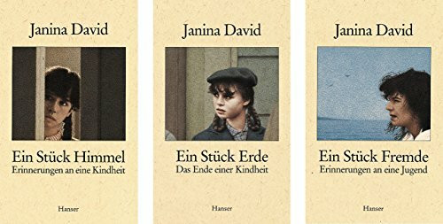 Ein Stück Himmel - Ein Stück Erde - Ein Stück Fremde: Erinnerungen an eine Kindheit; Das Ende einer Kindheit; Erinnerungen an eine Jugend