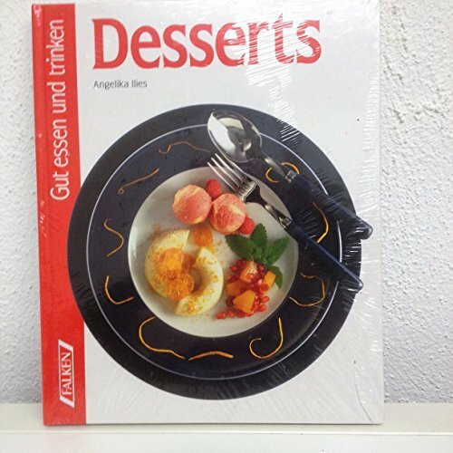 Desserts. Gut essen und trinken.