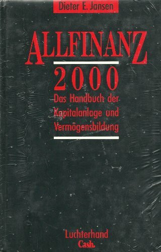 Allfinanz 2000: Das Handbuch der Kapitalanlage und Vermögensbildung