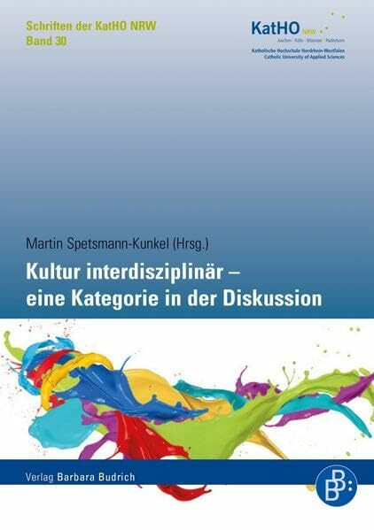 Kultur interdisziplinär - eine Kategorie in der Diskussion (Schriften der Katholischen Hochschule Nordrhein-Westfalen)
