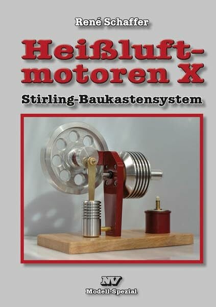 Heissluftmotoren / Heißluftmotoren X: Stirling-Baukastensystem