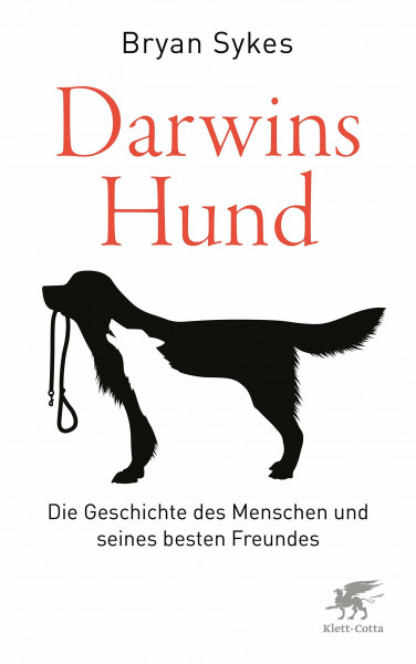 Darwins Hund: Die Geschichte des Menschen und seines besten Freundes