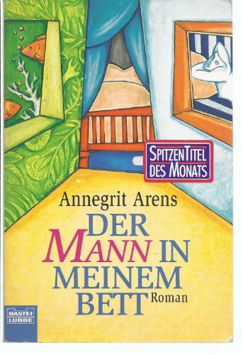 Der Mann in meinem Bett (Allgemeine Reihe. Bastei Lübbe Taschenbücher)