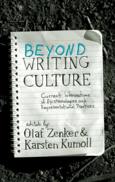 Beyond Writing Culture: Current Intersections of Epistemologies and Representational Practices (Integration and Conflict Studies)