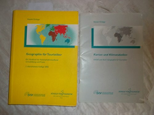 Geographie für Touristiker: Ein Handbuch für Reiseverkehrskaufleute in Ausbildung und Praxis