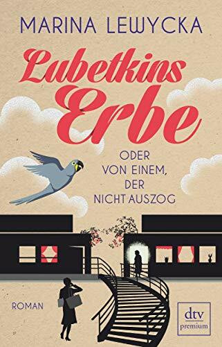 Lubetkins Erbe oder Von einem, der nicht auszog: Roman