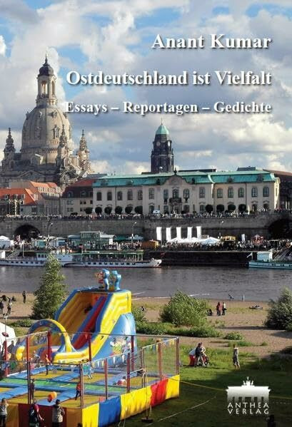 Ostdeutschland ist Vielfall: Essays-Reportagen-Gedichte