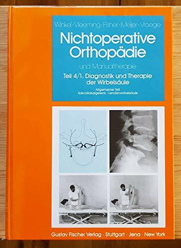 Nichtoperative Orthopädie der Weichteile des Bewegungsapparats, 4 Bde. in 7 Tl.-Bdn., Bd.4/1, Diagnostik und Therapie der Wirbelsäule