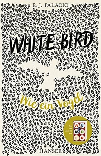 White Bird - Wie ein Vogel: Von der Erfolgsautorin von Wunder; Kinoverfilmung mit Helen Mirren