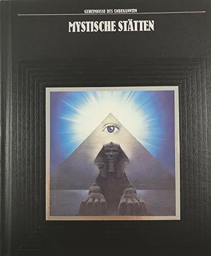 Mystische Stätten [Reihe »Geheimnisse des Unbekannten«]