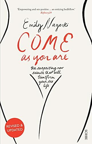 Come as You Are: The Surprising New Science That Will Transform Your Sex Life