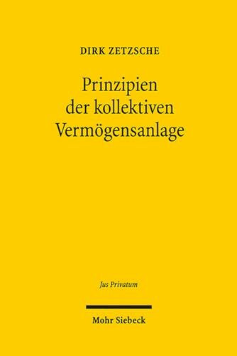 Prinzipien der kollektiven Vermögensanlage: Habilitationsschrift (Jus Privatum, Band 192)