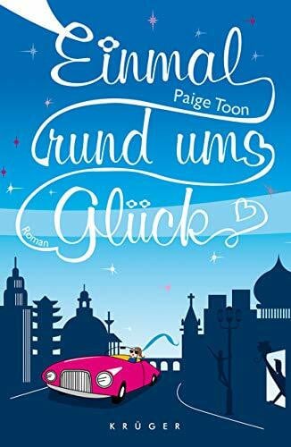 Einmal rund ums Glück: Roman