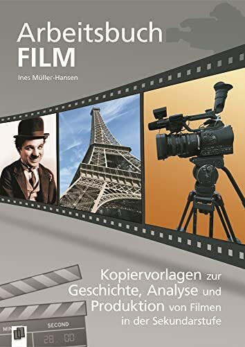 Arbeitsbuch Film: Kopiervorlagen zur Geschichte, Analyse und Produktion von Filmen in der Sekundarstufe