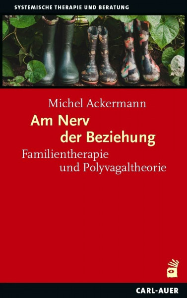 Am Nerv der Beziehung: Familientherapie und Polyvagaltheorie (Systemische Therapie und Beratung)