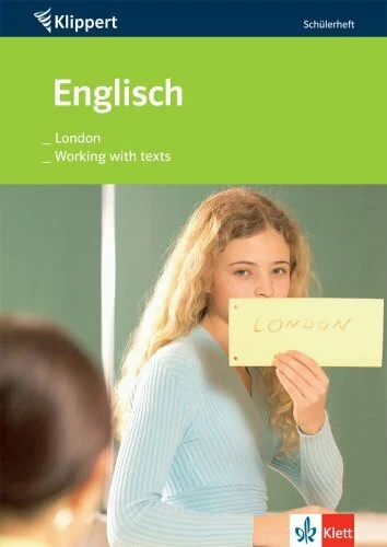 Englisch: London /Working with texts: Schülerheft für die 7./8. Klasse