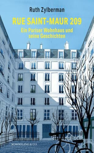 Rue Saint-Maur 209. Ein Pariser Wohnhaus und seine Geschichten. - »[…] ein herausragendes Bravourstück.« DLF Kultur