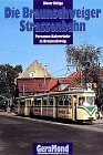 Die Braunschweiger Strassenbahn: Personen-Nahverkehr in Braunschweig