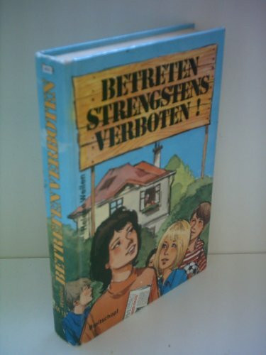 Helene Weilen: Betreten strengstens verboten!