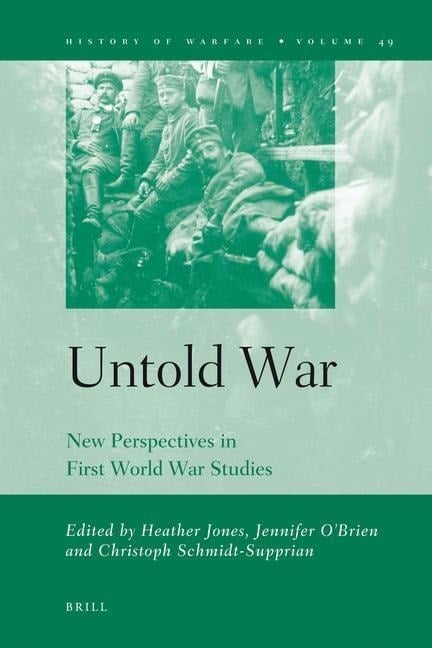 Untold War: New Perspectives in First World War Studies Untold War: New Perspectives in First World War Studies