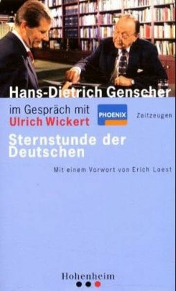 Wickert / Genscher: im Gespräch: Mit e. Vorw. v. Erich Loest. Mit 6 Beitr. v. Hans-Dietrich Genscher. (Zeitzeugen / ... im Gespräch mit Ulrich Wickert)