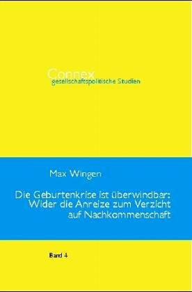 Die Geburtenkrise ist überwindbar: Wider die Anreize zum Verzicht auf Nachkommenschaft